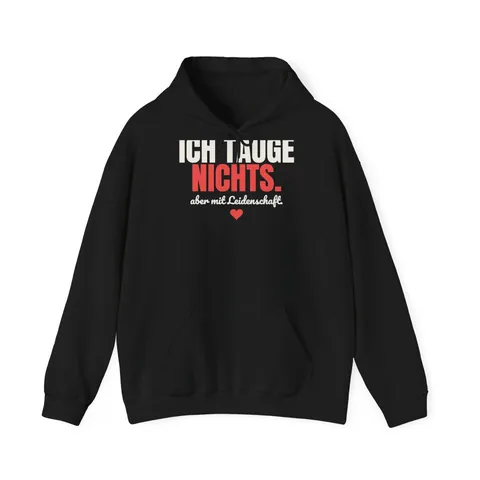 Ich tauge nichts. Aber mit Leidenschaft – Hoodie in Schwarz