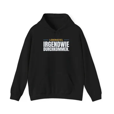 Lebensziel: irgendwie durchkommen – Hoodie in Schwarz
