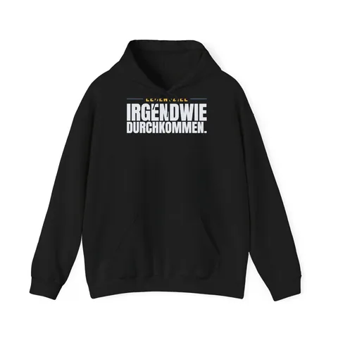 Lebensziel: irgendwie durchkommen – Hoodie in Schwarz